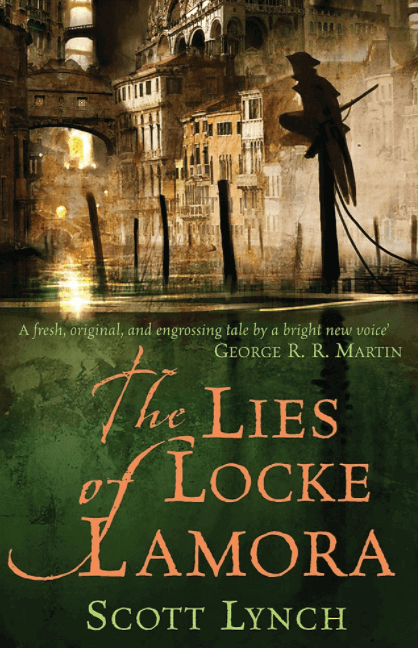 The Lies of Locke Lamora – Scott Lynch