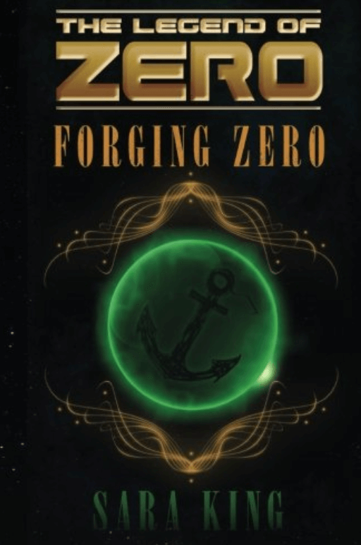 Forging Zero – Sara King