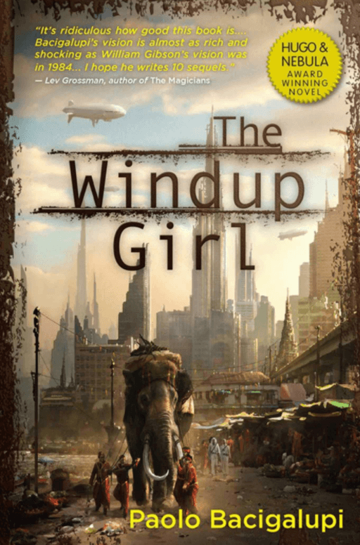 The Windup Girl – Paolo Bacigalupi 