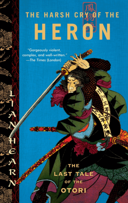 The Harsh Cry of the Heron: The Last Tale of the Otori by Lian Hearn