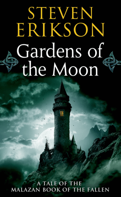 Gardens of the Moon by Steven Erikson