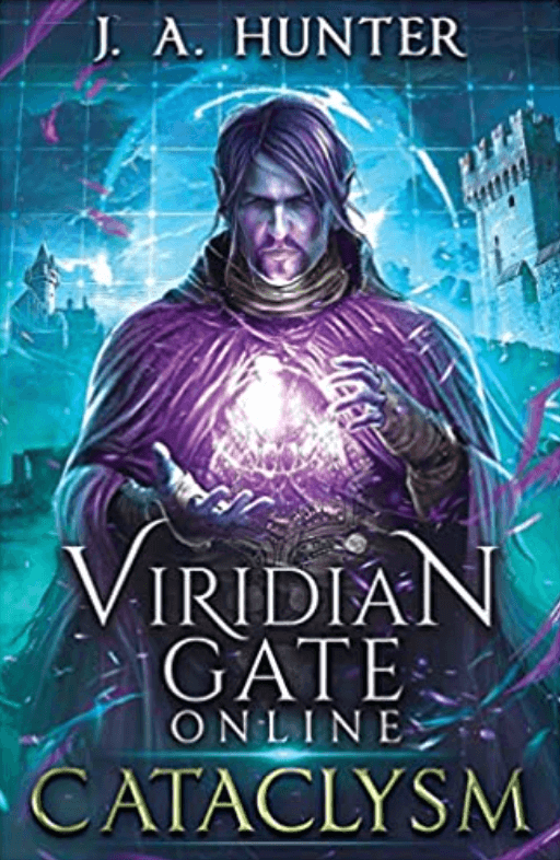 Viridian Gate Online: Cataclysm – James A. Hunter