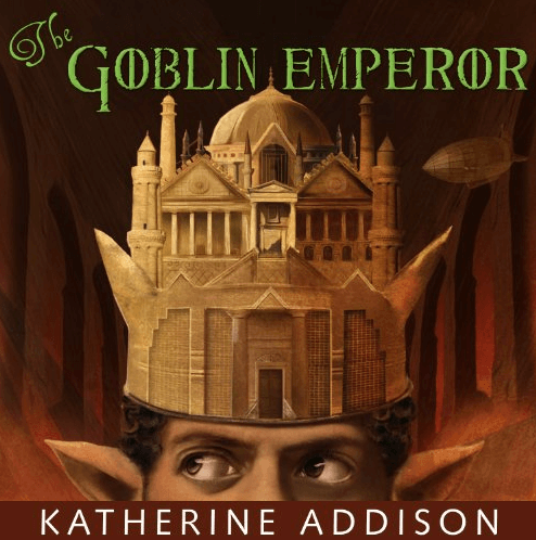 The Goblin Emperor by Katherine Addison