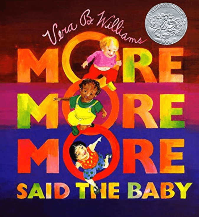 “More More More,” Said the Baby