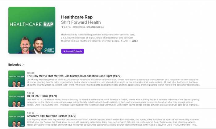 Healthcare Rap                              Healthcare Rap is the leading podcast about consumer-centered care, a.k.a. how the frontiers of digital, retail, and traditional care can work together to make healthcare easier for everyday people. It ranks in the top 5% of all podcasts globally, has been named a Top 20 Healthcare Podcast, and is one of the longest-lasting shows in the industry, with more than 380 episodes and 6 years on the air. 
